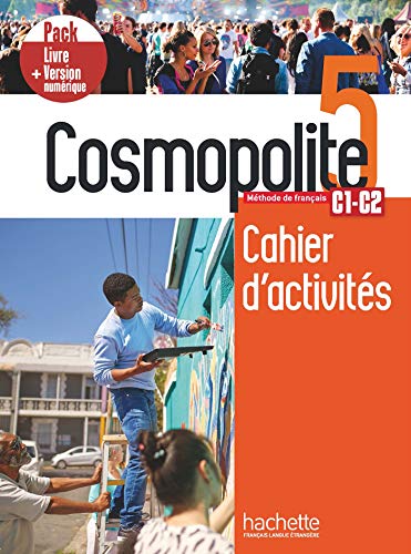 Cosmopolite 5: Cahier d'activites + manuel numerique von HACHETTE FLE